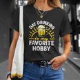 Day Drinking Is My Favorite Hobby Alcohol Funny Beer Saying Unisex T-Shirt Gifts for Her