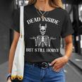 Dead Inside But Still Horny Joke Pun Bachelor Party T-shirt Gifts for Her