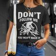 Dont Follow Me You Wont Make It Skiing Unisex T-Shirt Gifts for Her