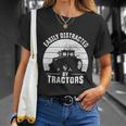 Easily Distracted By Tractors Farmer Tractor Funny Farming Tshirt Unisex T-Shirt Gifts for Her