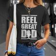 Fathers Day Reel Great Dad Fishing Dad Unisex T-Shirt Gifts for Her