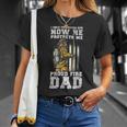 Firefighter Proud Fire Dad Firefighter Dad Of A Fireman Father Unisex T-Shirt Gifts for Her
