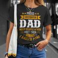 Firefighter Proud Firefighter Dad Most People Never Meet Their Heroes Unisex T-Shirt Gifts for Her