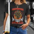 Firefighters Fueled By Fire Driven By Courage Unisex T-Shirt Gifts for Her
