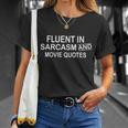 Fluent In Sarcasm And Movie Quotes Unisex T-Shirt Gifts for Her