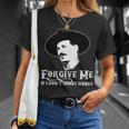 Forgive Me If I Dont Shake Hands Doc Holiday Unisex T-Shirt Gifts for Her