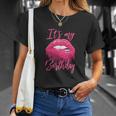 Funny Birthday For Women Its My Birthday Girl Unisex T-Shirt Gifts for Her