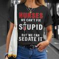 Funny Nurse Cant Fix Stupid Tshirt Unisex T-Shirt Gifts for Her