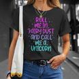 Funny Roll Me In Fairy Dust And Call Me A Unicorn Vintage Unisex T-Shirt Gifts for Her