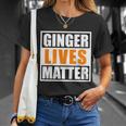 Ginger Lives Matter Funny Irish St Patricks Day Tshirt Unisex T-Shirt Gifts for Her
