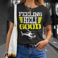 Helicopter Pilot Flight Medic Funny Feeling Good Unisex T-Shirt Gifts for Her