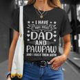 I Have Two Titles Dad And Pawpaw And I Rock Them Both Unisex T-Shirt Gifts for Her