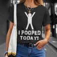 I Pooped Today Funny Humor V2 Unisex T-Shirt Gifts for Her