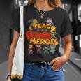 I Teach Superheroes Unisex T-Shirt Gifts for Her