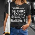 Im A Tattooed Dad Unisex T-Shirt Gifts for Her