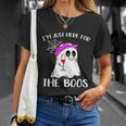 Im Just Here For The Boos Boo Halloween Quote Unisex T-Shirt Gifts for Her