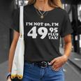 Im Not 50 Funny Birthday Unisex T-Shirt Gifts for Her