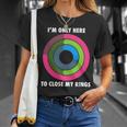 Im Only Here To Close My Rings Unisex T-Shirt Gifts for Her