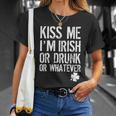 Kiss Me Im Irish Or Drunk Whatever St Patricks Day Unisex T-Shirt Gifts for Her