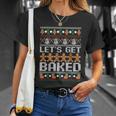 Lets Get Baked Ugly Christmas Gift Holiday Cookie Gift Unisex T-Shirt Gifts for Her