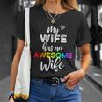 Lgbt Pride Gay Lesbian Support My Wife Has An Awesome Wife Unisex T-Shirt Gifts for Her