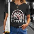 Mind Your Own Uterus Floral My Uterus My Choice Women Wife Unisex T-Shirt Gifts for Her