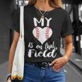 My Love Is On The Field Baseball Unisex T-Shirt Gifts for Her