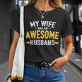 My Wife Has An Awesome Husband Tshirt Unisex T-Shirt Gifts for Her