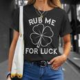 Rub Me For Luck Shamrock St Pattys Day T-shirt Gifts for Her