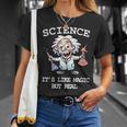Science Its Like Magic But Real Tshirt Unisex T-Shirt Gifts for Her