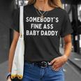Somebodys Fine Ass Baby Daddy Unisex T-Shirt Gifts for Her