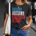 Stars Stripes And Reproductive Rights Pro Choice 4Th Of July Unisex T-Shirt Gifts for Her