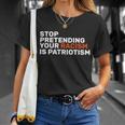 Stop Pretending Your Racism Is Patriotic Tshirt Unisex T-Shirt Gifts for Her