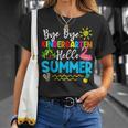 Teacher Student Kids Bye Bye Kindergarten Hello Summer Unisex T-Shirt Gifts for Her