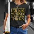 Thats What I Do I Drink Whiskey And Know Things T-shirt Gifts for Her