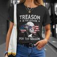 Treason Is The Reason For The Season 4Th Of July Usa Flag Unisex T-Shirt Gifts for Her