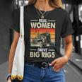 Truck Driver Gift Real Drive Big Rigs Vintage Gift Unisex T-Shirt Gifts for Her