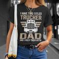 Trucker Trucker And Dad Quote Semi Truck Driver Mechanic Funny_ V2 Unisex T-Shirt Gifts for Her
