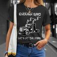 Trucker Trucker Enough Said Lets Hit The Road Truck Driver Trucking Unisex T-Shirt Gifts for Her