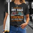 Trucker Trucker Fathers Day To The World My Dad Is Just A Trucker Unisex T-Shirt Gifts for Her