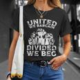 United We Bargain Divided We Beg Labor Day Union Worker Gift V2 Unisex T-Shirt Gifts for Her