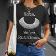 Vote Were Ruthless Womens Rights Pro Choice Roe Unisex T-Shirt Gifts for Her