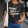 Weapons Of Mass Percussion Funny Drum Drummer Music Band Tshirt Unisex T-Shirt Gifts for Her