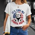 Its Time We Circle Back Ultra Maga Unisex T-Shirt Gifts for Her