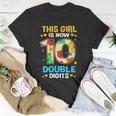 10Th Birthday This Girl Is Now 10 Double Digits Gift Unisex T-Shirt Unique Gifts