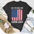 Am I The Only One Aaron Lewis Distressed Usa American Flag Unisex T-Shirt Unique Gifts