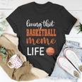 Basketball Meme Life Basketball Grandma Meme Cute Gift Unisex T-Shirt Unique Gifts