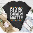 Black Engineers Matter Black Pride Unisex T-Shirt Unique Gifts