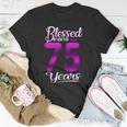 Blessed By God For 75 Years Old 75Th Birthday Gifts Crown Unisex T-Shirt Unique Gifts