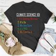 Climate Science 101 Climate Change Facts We Can Fix It Tshirt Unisex T-Shirt Unique Gifts